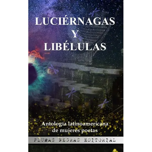 Luciérnagas y Libélulas: Antología latinoamericana de mujeres poetas - Paperback