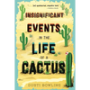 Insignificant Events in the Life of a Cactus - Paperback