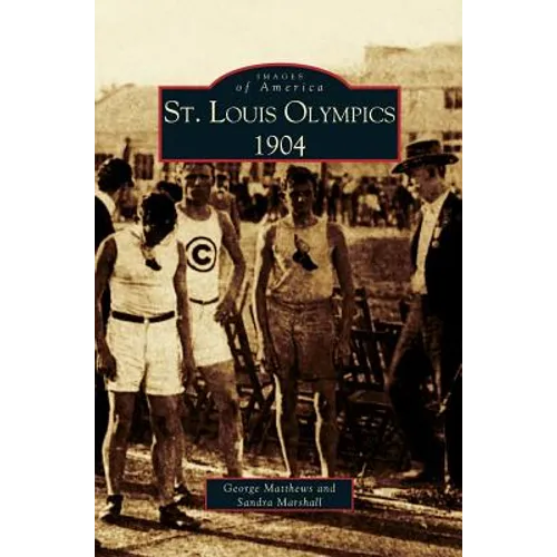 St. Louis Olympics, 1904 - Hardcover