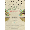 Let Creation Rejoice: Biblical Hope and Ecological Crisis - Paperback
