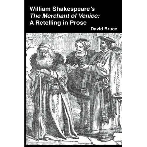 William Shakespeare's The Merchant of Venice: A Retelling in Prose - Paperback