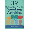 39 No-Prep/Low-Prep ESL Speaking Activities: For Teenagers and Adults - Paperback