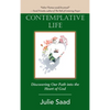 Contemplative Life: Discovering Our Path into the Heart of God - Hardcover