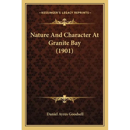 Nature And Character At Granite Bay (1901) - Paperback