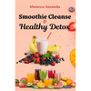 Smoothie Cleanse & Healthy Detox - Paperback