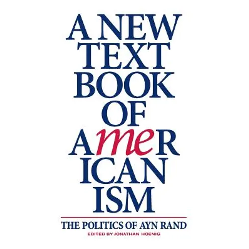 A New Textbook of Americanism: The Politics of Ayn Rand - Paperback