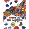 Focus on the Positive: Good Vibes Positive Quotes and Motivational Sayings Coloring Book for Adults - Paperback