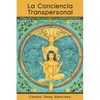 La Conciencia Transpersonal: Dialogo Entre La Razon y La Mistica En La Actualidad Posmoderna - Paperback