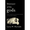 Destroyer of the Gods: Early Christian Distinctiveness in the Roman World - Paperback