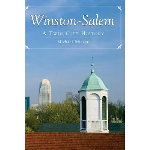 Winston-Salem: A Twin City History - Hardcover