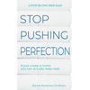 Stop Pushing Perfection: & just create a home you can actually keep neat - Paperback