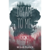 Dream to Me - Hardcover