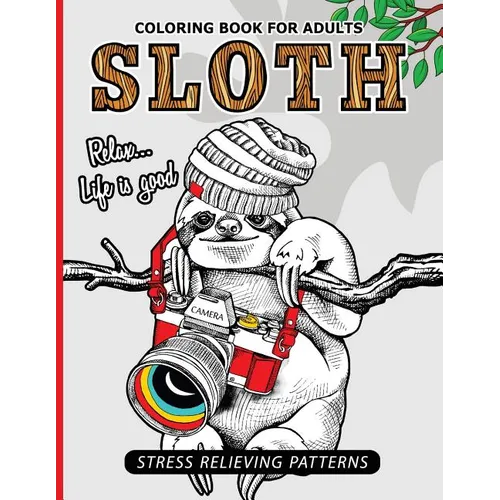 Sloth Coloring Book for Adults: An Adult Coloing Book of Sloth Adult Coloing Pages with Intricate Patterns (Animal Coloring Books for Adults) - Paperback