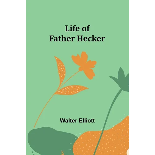 Life of Father Hecker - Paperback