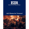 Jail Obama for Treason!: Executive Intelligence Review; Volume 44, Issue 8 - Paperback