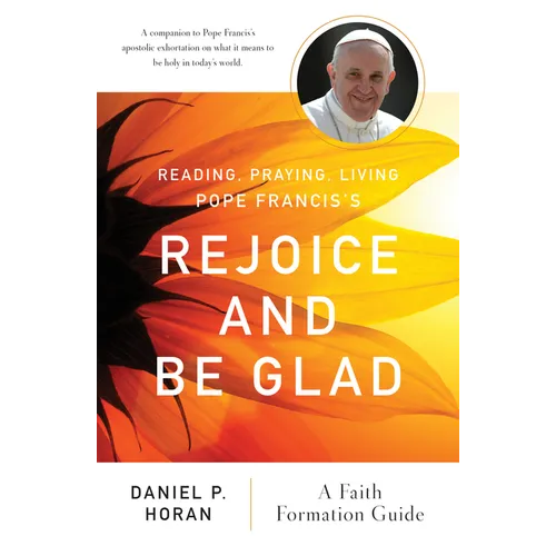Reading, Praying, Living Pope Francis's Rejoice and Be Glad: A Faith Formation Guide - Paperback