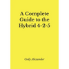 A Complete Guide to the Hybrid 4-2-5 - Paperback
