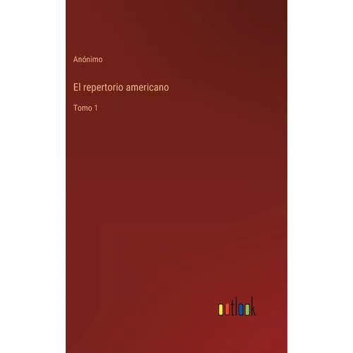 El repertorio americano: Tomo 1 - Hardcover