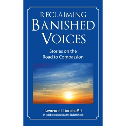 Reclaiming Banished Voices: Stories on the Road to Compassion - Hardcover