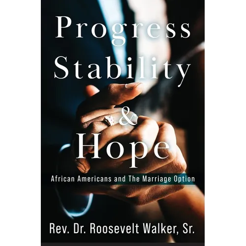 Progress, Stability, and Hope: African Americans and The Marriage Option - Paperback