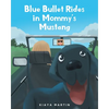 Blue Bullet Rides in Mommy's Mustang - Paperback