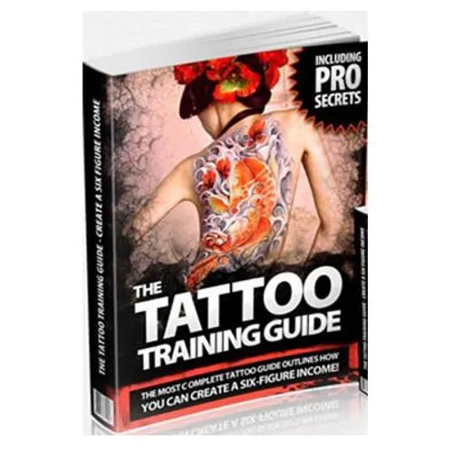 The Tattoo Training Guide: The most comprehensive, easy to follow tattoo training guide. - Paperback