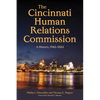 The Cincinnati Human Relations Commission: A History, 1943-2013 - Hardcover
