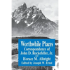 Worthwhile Places: Correspondence of John D. Rockefeller Jr. and Horace Albright - Paperback