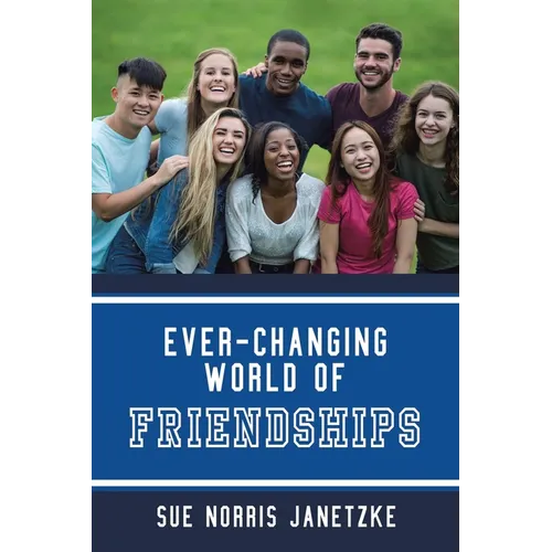 Ever-Changing World of Friendships - Paperback