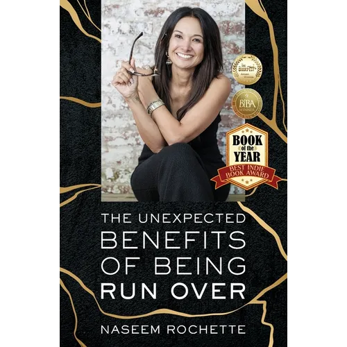 The Unexpected Benefits of Being Run Over - Paperback