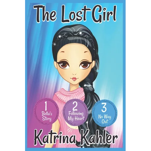 The Lost Girl - Part One: Books 1, 2 and 3: Books for Girls Aged 9-12 - Paperback