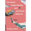 The World Keeps Ending, and the World Goes on - Hardcover