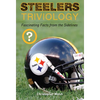 Steelers Triviology: Fascinating Facts from the Sidelines - Paperback