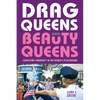 Drag Queens and Beauty Queens: Contesting Femininity in the World's Playground - Paperback