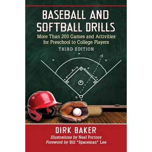 Baseball and Softball Drills: More Than 200 Games and Activities for Preschool to College Players, 3d ed. - Paperback