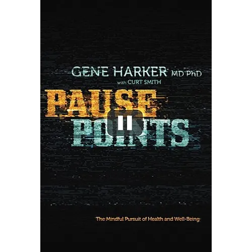 Pause Points: The Mindful Pursuit of Health and Well-Being - Paperback