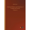 A General History and Collection of Voyages and Travels: Volume 16 - Paperback
