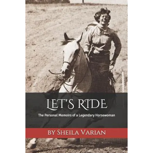 Let's Ride: The Personal Memoirs of a Legendary Horsewoman - Paperback