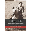 Let's Ride: The Personal Memoirs of a Legendary Horsewoman - Paperback