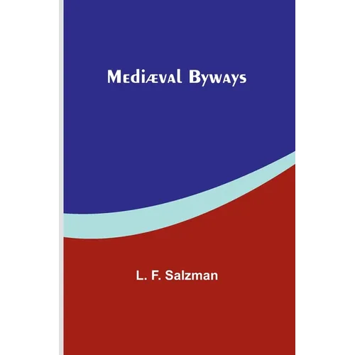 Mediæval Byways - Paperback