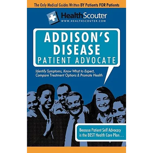 Healthscouter Addison's Disease: Addison Disease Symptoms and Addison's Disease Treatment - Paperback