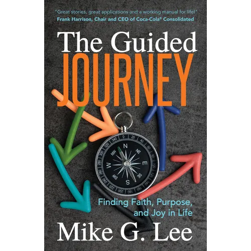 The Guided Journey: Finding Faith, Purpose, and Joy in Life - Paperback