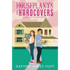 Houseplants and Hardcovers: A Sweet Rivals To Lovers Romance - Paperback