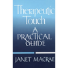 Therapeutic Touch: A Practical Guide - Paperback