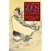 Zen and Zen Classics (Volume One): From the Upanishads to Huineng - Paperback