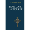 Fear, Love, and Worship - Paperback