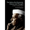 The Nehru-Era Economic History and Thought & Their Lasting Impact - Hardcover