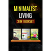 Minimalist Living: : 3 Manuscripts - Minimalist Living, Minimalist, Mindfulness - Paperback