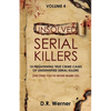 Unsolved Serial Killers - Volume 4: 10 Frightening True Crime Cases of Unidentified Serial Killers (The Ones You've Never Heard of) - Paperback