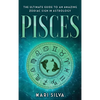 Pisces: The Ultimate Guide to an Amazing Zodiac Sign in Astrology - Hardcover